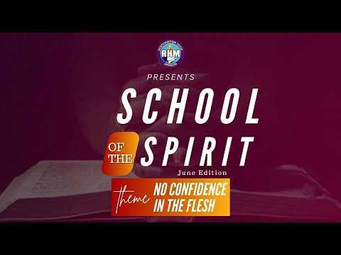 School of the Spirit: No Confidence in the Flesh